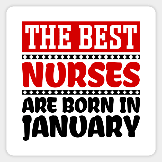 The Best Nurses are Born in January Sticker by colorsplash